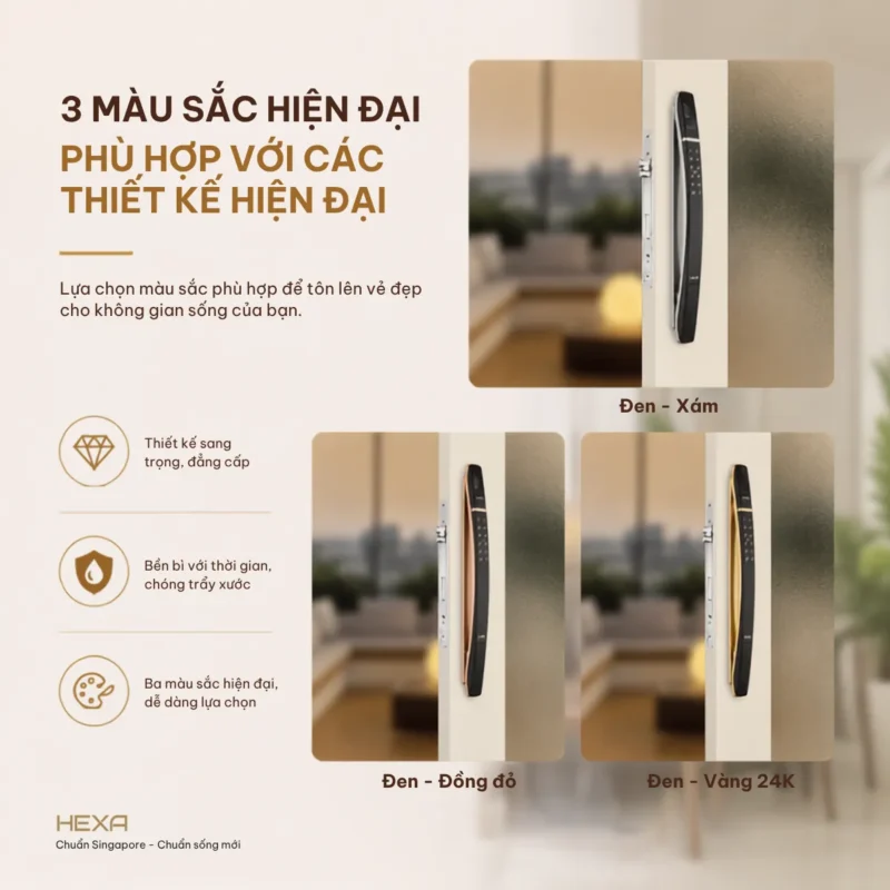 3 màu sắc hiện đại phù hợp với các thiết kế hiện đại của HEXA P300