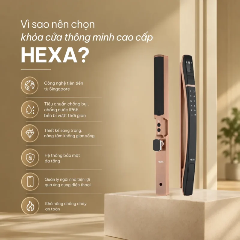 6 lý do vì sao nên chọn khóa cửa thông minh cao cấp HEXA