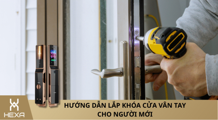hướng dẫn lắp khóa cửa vân tay